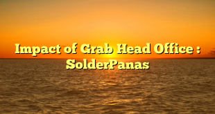 Impact of Grab Head Office : SolderPanas