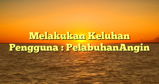 Melakukan Keluhan Pengguna : PelabuhanAngin