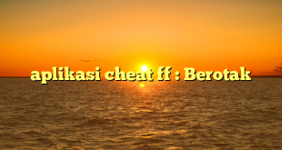 aplikasi cheat ff : Berotak