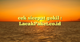 cek sicepat gokil : LacakPaket.co.id