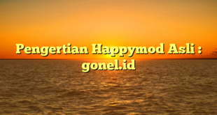 Pengertian Happymod Asli : gonel.id