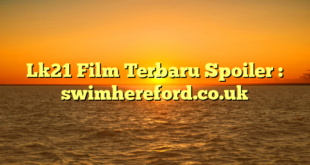 Lk21 Film Terbaru Spoiler : swimhereford.co.uk