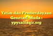 Yatim dan Pemberdayaan Generasi Muda : ypysalfaqir.org